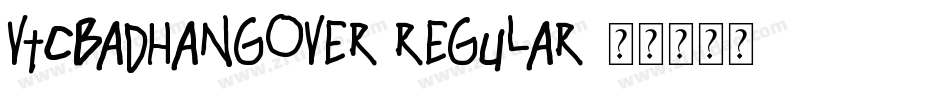 VTCBadHangover Regular字体转换